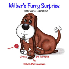 Load image into Gallery viewer, Wilber&#39;s Furry Surprise: Wilber Learns Responsibility Paperback – May 18, 2020
